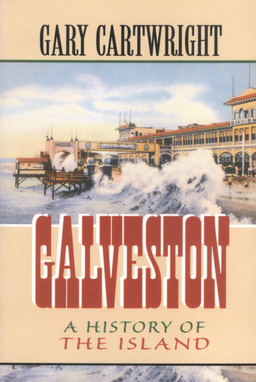 Galveston: A History of the Island