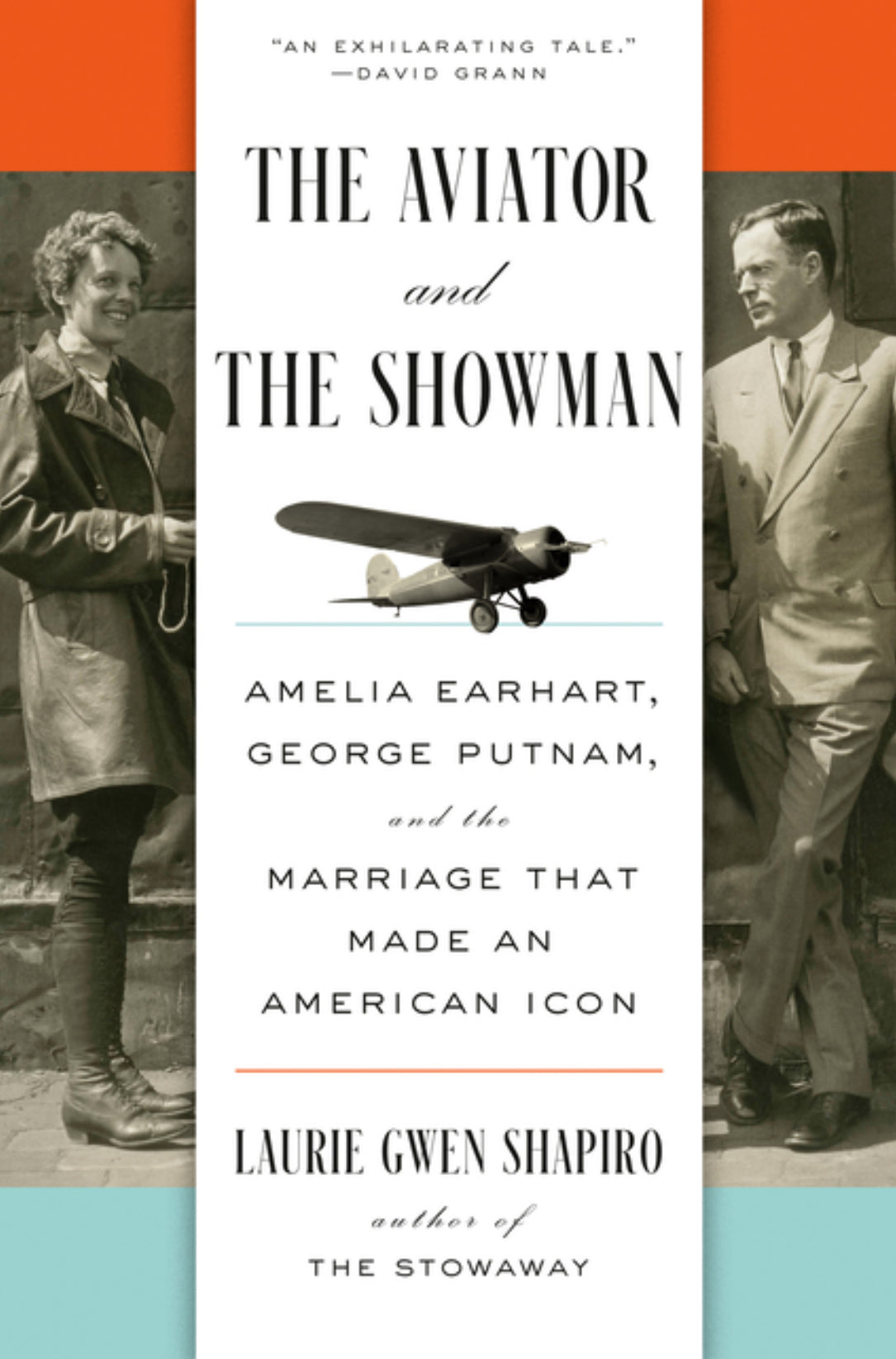 The Aviator and the Showman: Amelia Earhart, George Putnam, and the Marriage That Made an American Icon