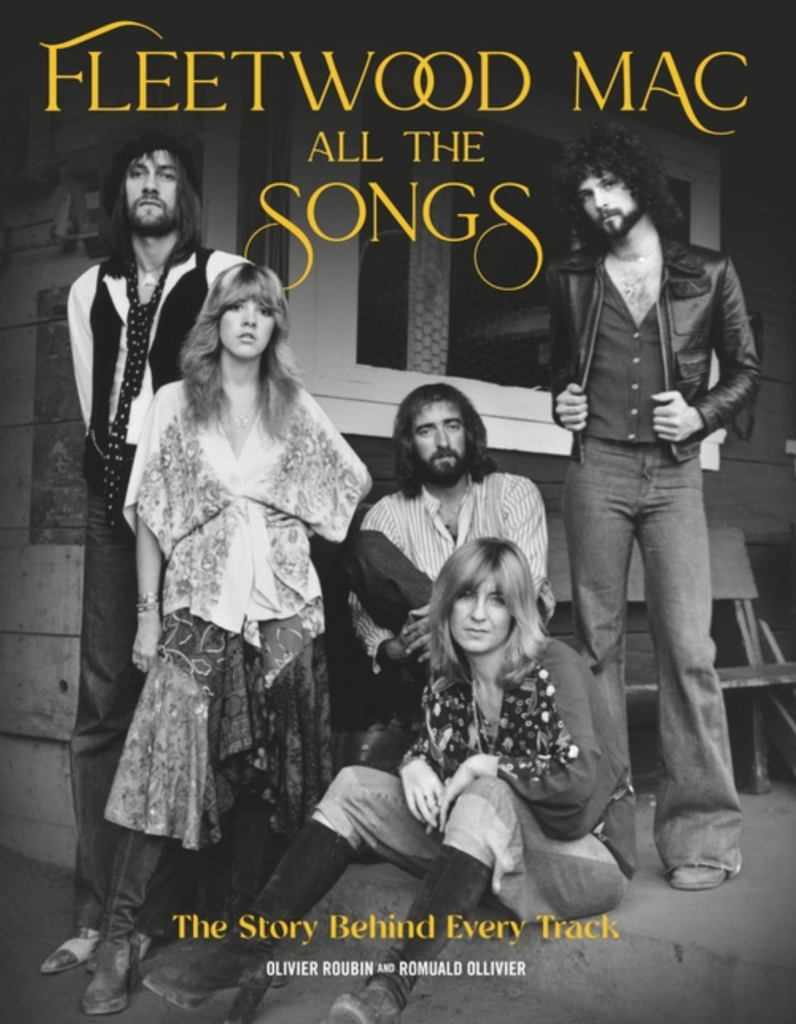 Fleetwood Mac All the Songs: The Story Behind Every Track (All the Songs)