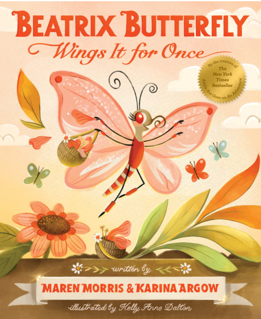 Beatrix Butterfly Wings It for Once (Addie Ant's Garden Friends)