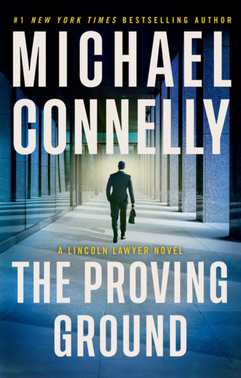 The Proving Ground: A Lincoln Lawyer Novel (Lincoln Lawyer Novel #8)
