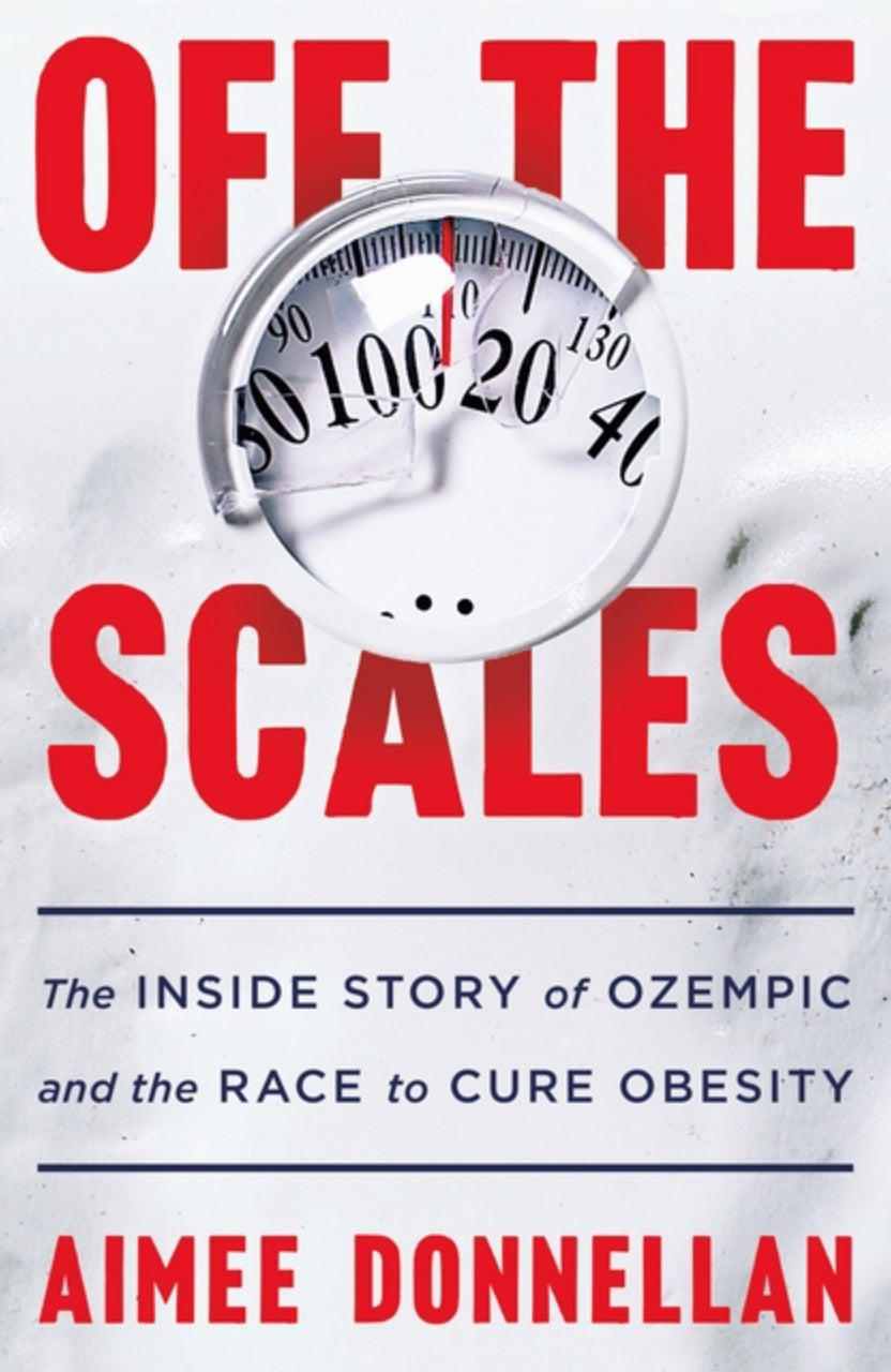 Off the Scales: The Inside Story of Ozempic and the Race to Cure Obesity