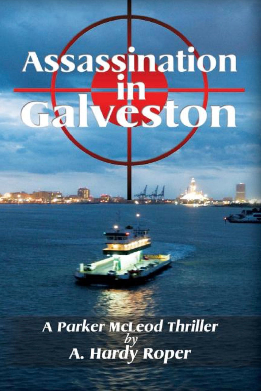 Assassination In Galveston (A Parker McLeod Thriller #2)