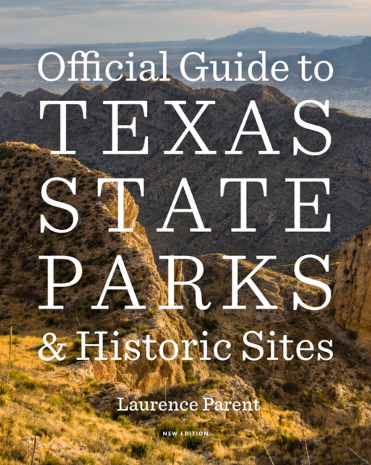 Official Guide to Texas State Parks and Historic Sites: New Edition