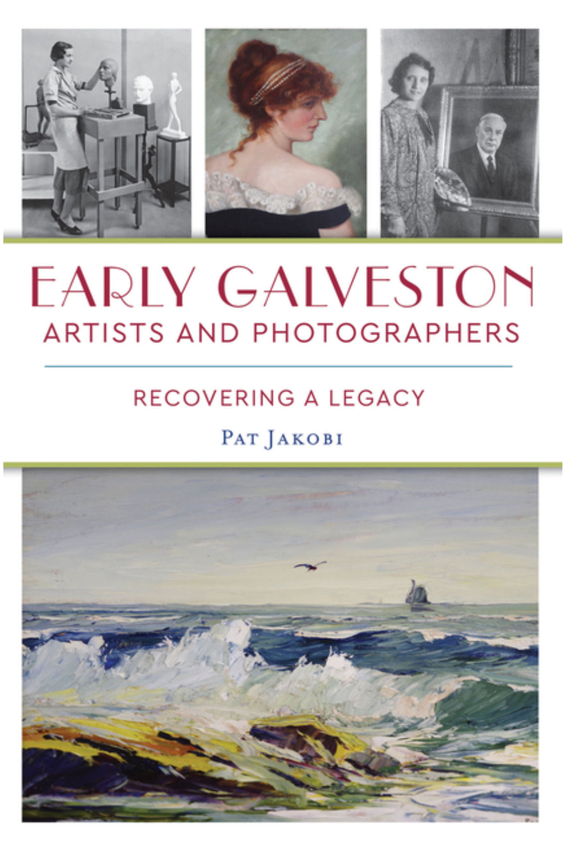 Early Galveston Artists and Photographers: Recovering a Legacy