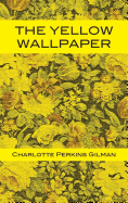 The Yellow Wallpaper - HC