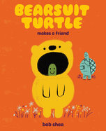 Bearsuit Turtle Makes a Friend: A Picture Book (Bearsuit Turtle)