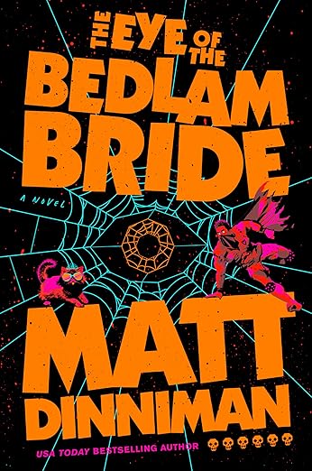 The Eye of the Bedlam Bride (Dungeon Crawler Carl Book 6)