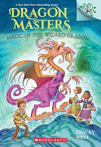 Magic of the Wizard Dragon: A Branches Book