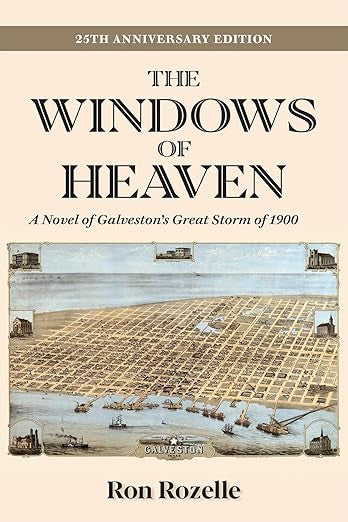 The Windows of Heaven (25th Anniversary Edition): A Novel of Galveston's Great Storm of 1900 Volume 11
