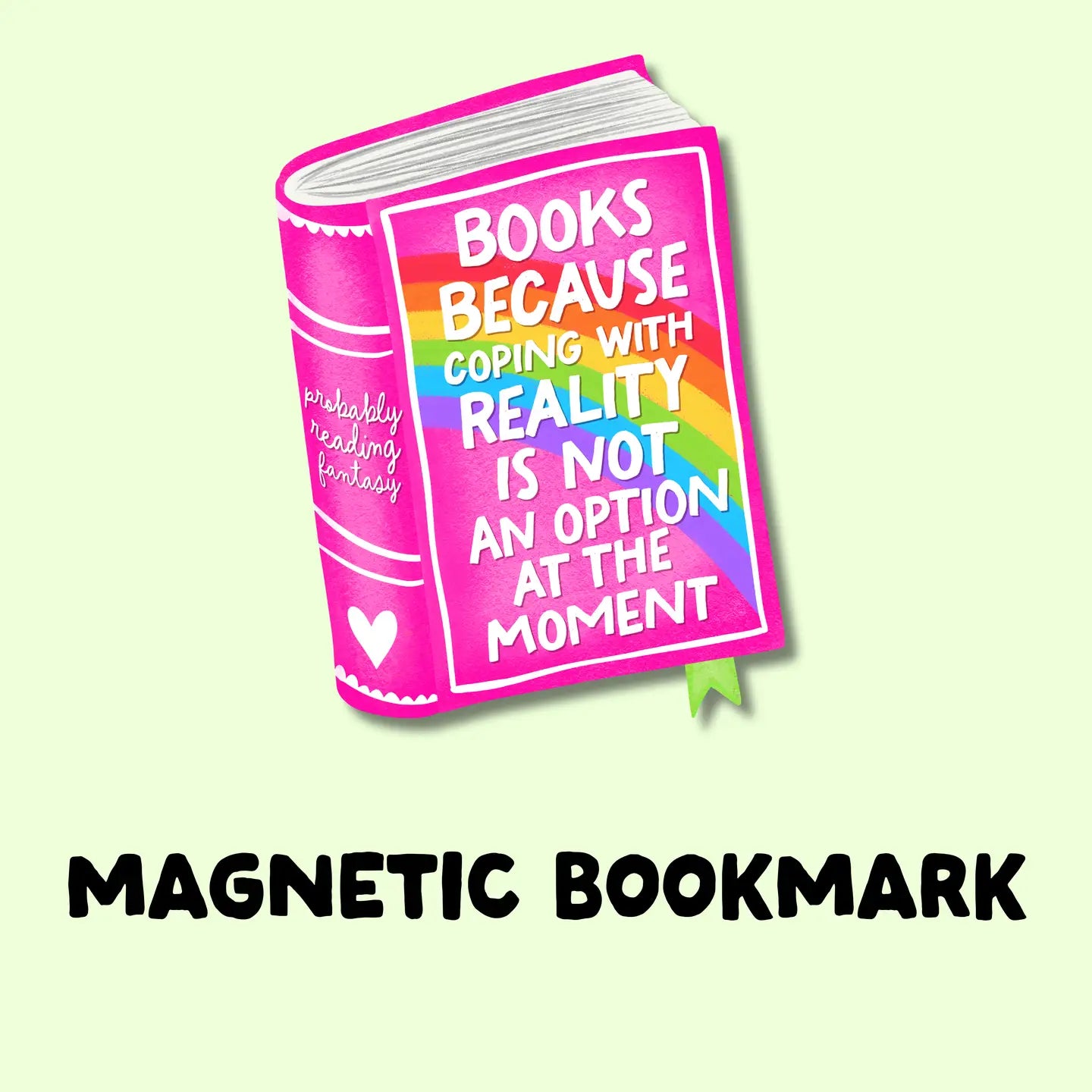 IM - Books Because Coping with Reality Is Not An Option Magnetic Bookmark