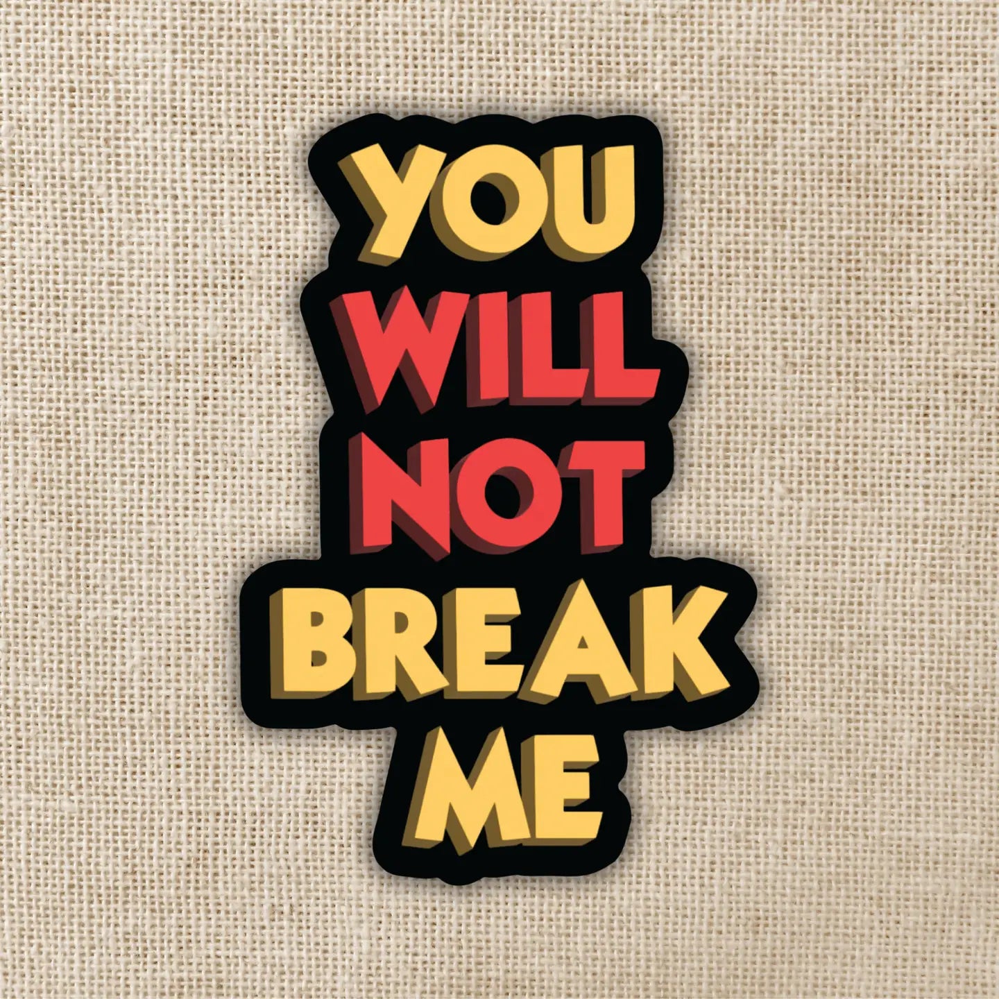 KOT - You Will Not Break Me Sticker
