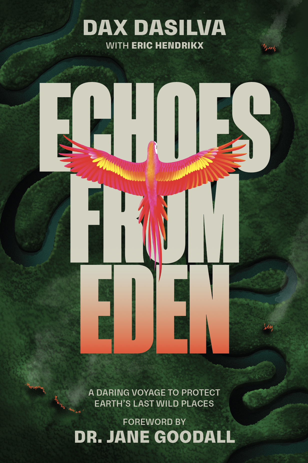 Echoes from Eden: A Daring Voyage to Protect Earth's Last Wild Places