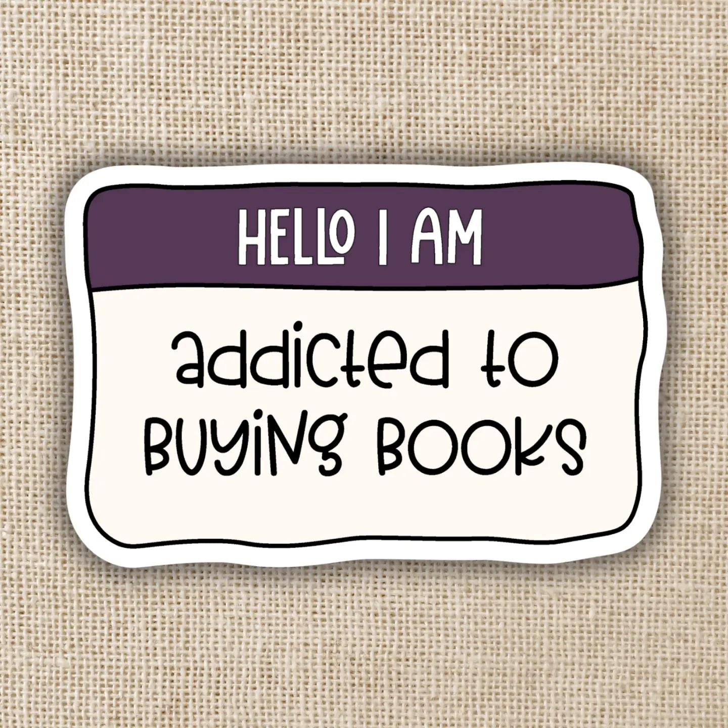 KOT - Hello I'm Addicted To Buying Books Sticker