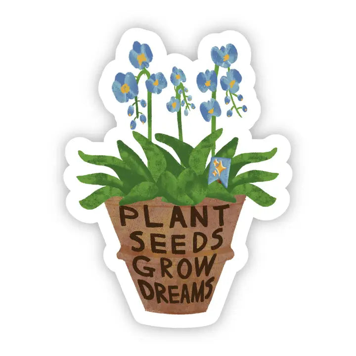 BM - Plant Seeds Grow Dreams Potted Plant Sticker