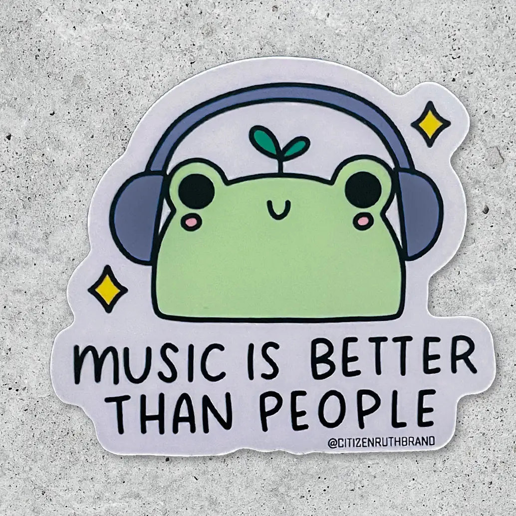 CR - Music Is Better Than People Frog Vinyl Sticker