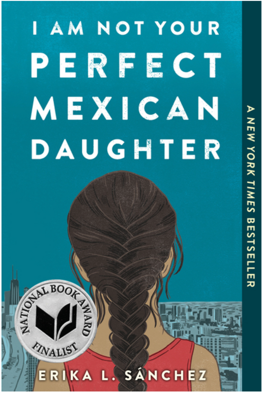 I Am Not Your Perfect Mexican Daughter - YA