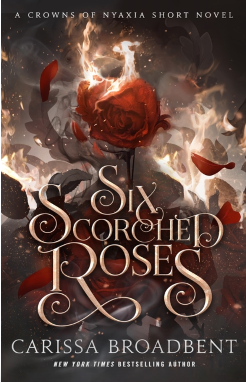 Six Scorched Roses (The Crowns of Nyaxia #1.5)