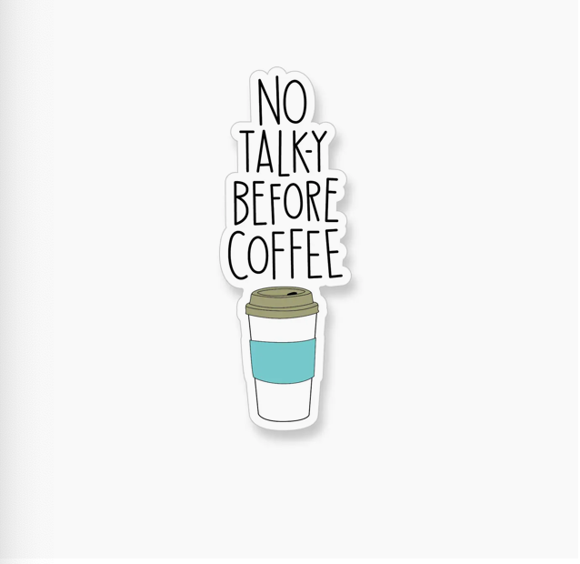 A2 - No Talk-Y Before Coffee Vinyl Sticker