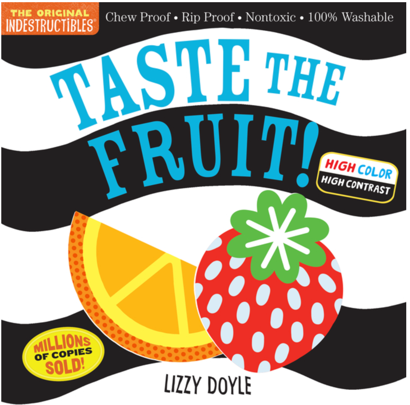 Indestructibles: Taste the Fruit! (High Color High Contrast)