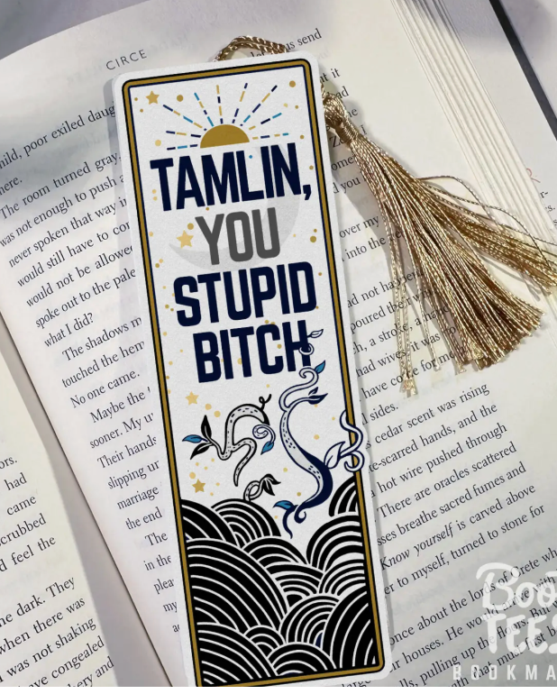 BT- Tamlin You Stupid B Bookmark