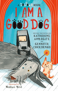 I Am a Good Dog: A Dogtown Book (Dogtown Book #3)