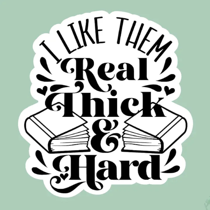 WW - Real Thick and Hard Sticker