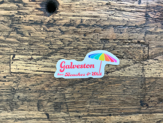 NE - Galveston Has Beaches and Shit