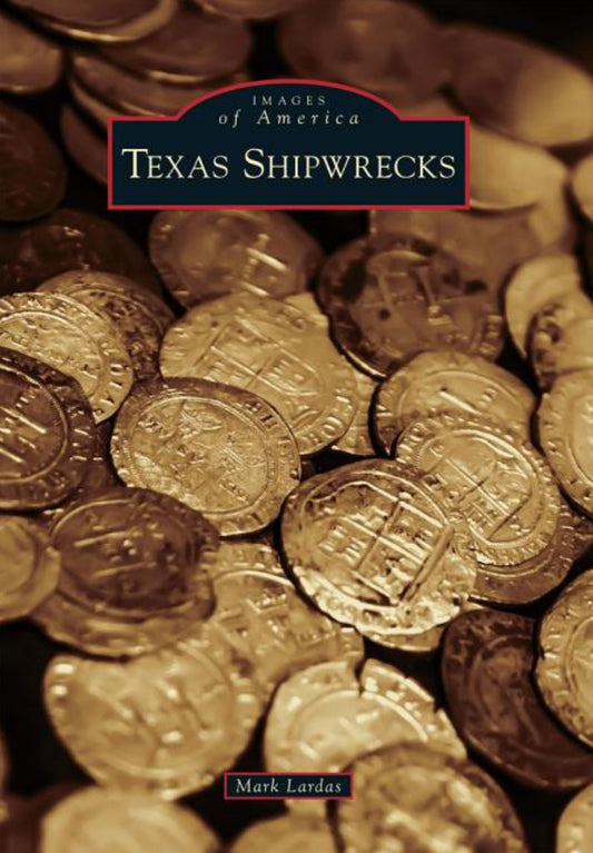 Texas Shipwrecks (Images of America)