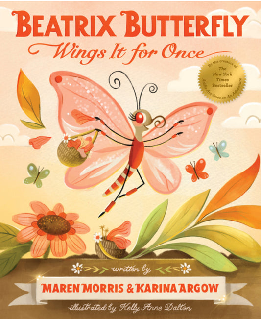Beatrix Butterfly Wings It for Once (Addie Ant's Garden Friends)