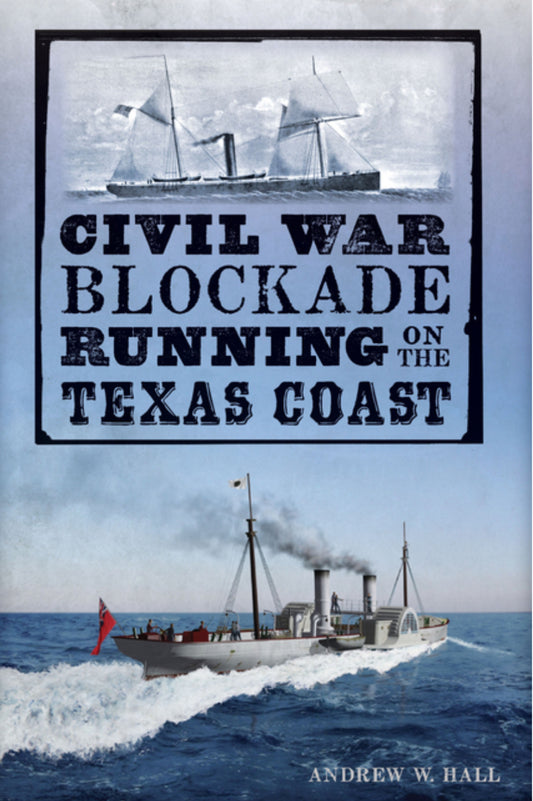 Civil War Blockade Running on the Texas Coast (Civil War)
