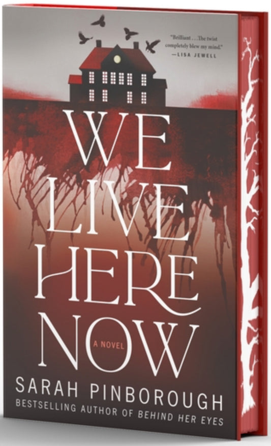 We Live Here Now: A Novel [Limited Stenciled Edge Edition]