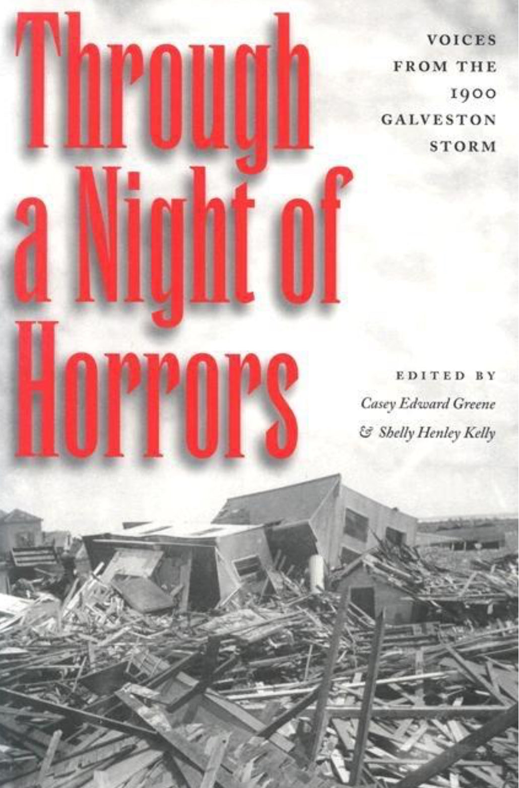 Through a Night of Horrors: Voices from the 1900 Galveston Storm