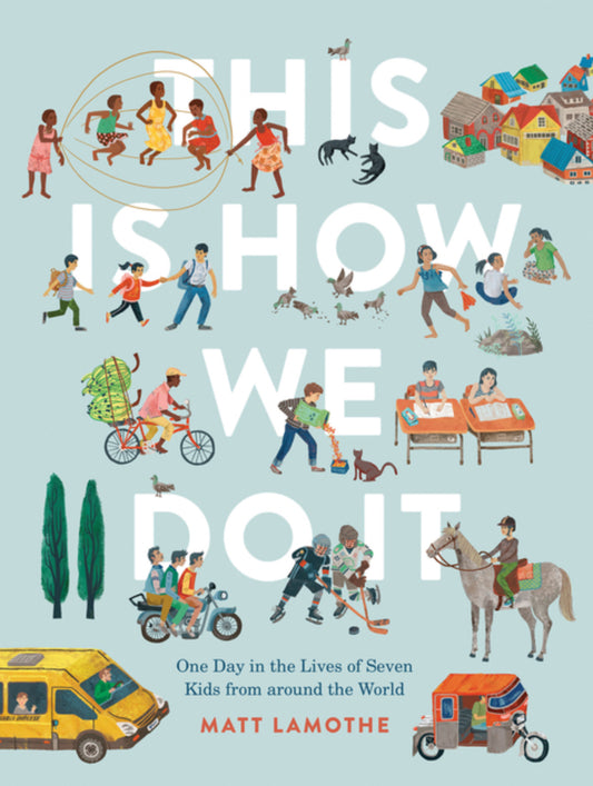 This Is How We Do It: One Day in the Lives of Seven Kids from Around the World