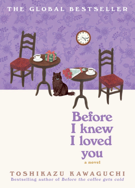 Before I Knew I Loved You (Before the Coffee Gets Cold #6)