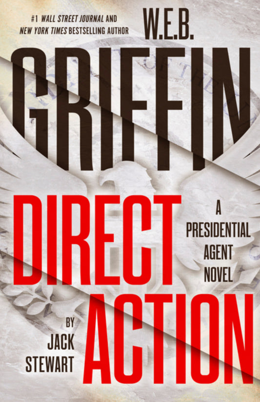 W. E. B. Griffin Direct Action (Presidential Agent Novels)