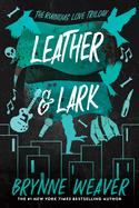 Leather & Lark: (Ruinous Love Trilogy #2)