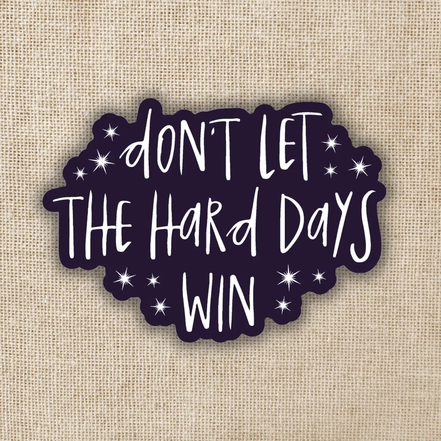 WE - Don't Let the Hard Days Win Acotar Sticker