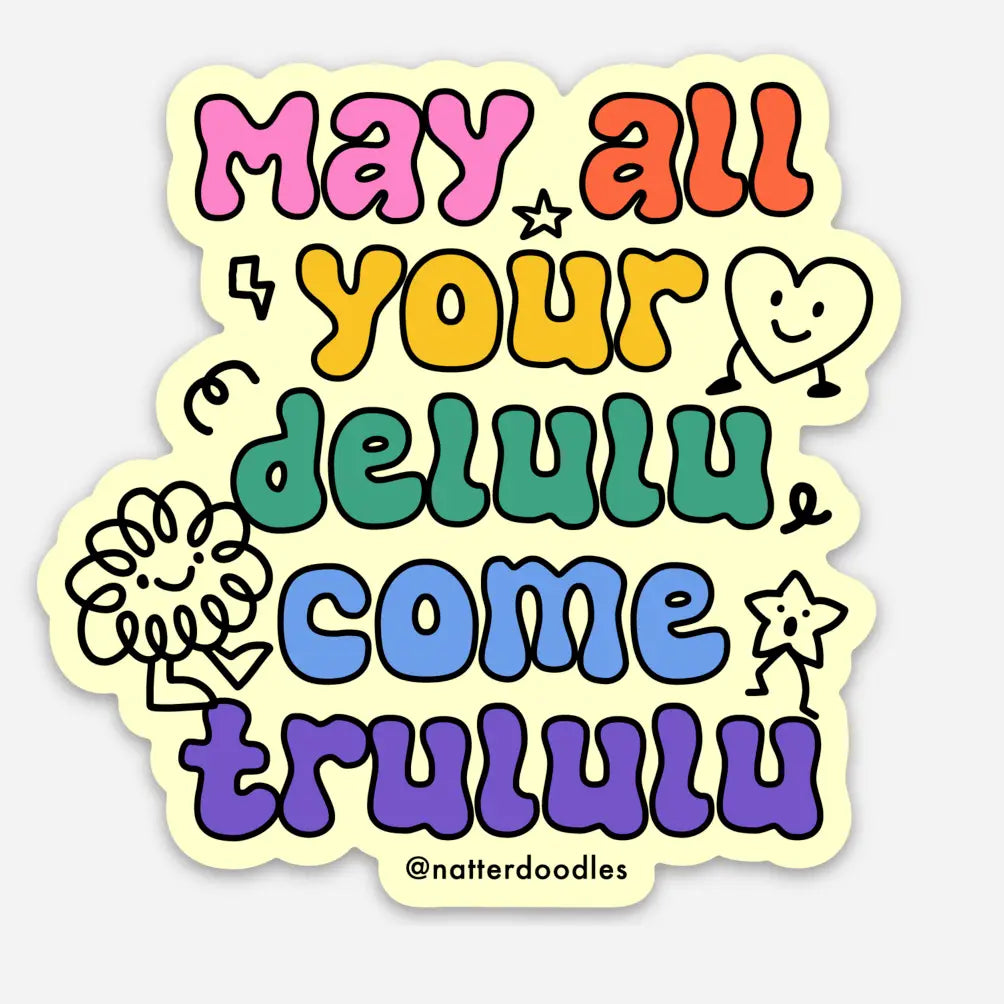 ND - May All Your Delulu Come Sticker