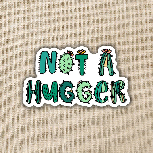 WE - Not A Hugger Cactus, 3-inch Sticker