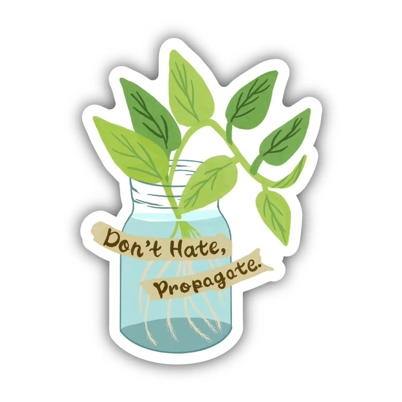 BM - Don't Hate, Propogate Sticker