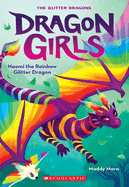 Dragon Girls #3: Naomi the Rainbow Glitter Dragon  - ER