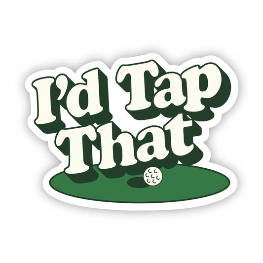 BM - I'd Tap That Golf Putt Sticker