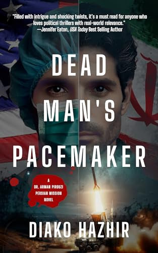 Dead Man's Pacemaker: A Dr. Arman Pirouzi Persian Mission Novel