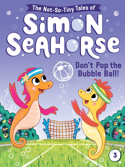 Simon Seahorse #3: Don’t Pop The Bubble Ball!