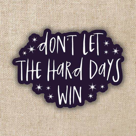 KOT - Don't Let the Hard Days Win Acotar Sticker