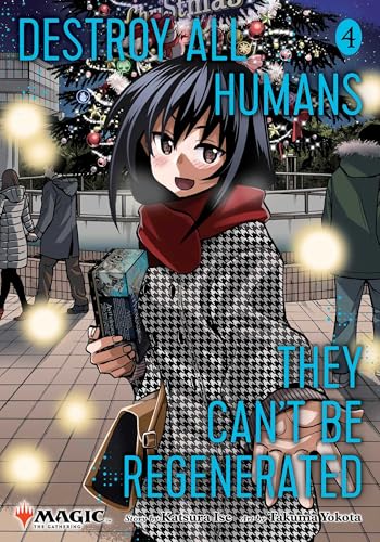 Destroy All Humans. They Can't Be Regenerated. a Magic: The Gathering Manga, Vol. 4