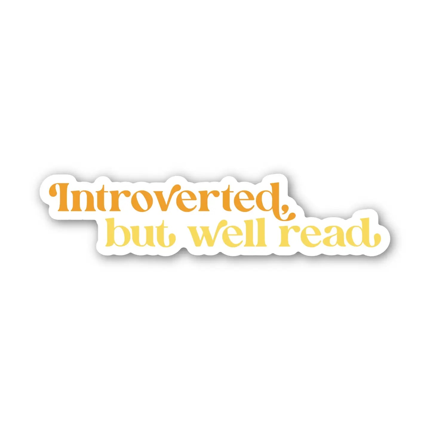 BM - Introverted, But Well Read Bookish Text Sticker