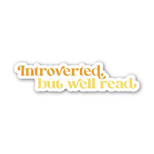 BM - Introverted, But Well Read Bookish Text Sticker