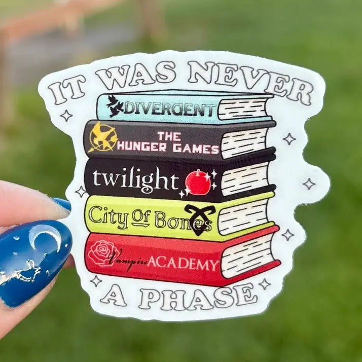 AN - It Was Never Just A Phase 2000's Fantasy/Dystopian Books Sticker